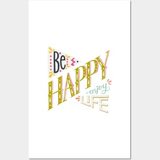 Be happy enjoy life Posters and Art